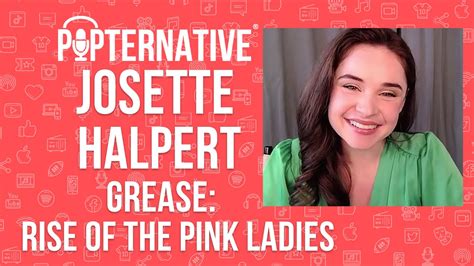 Josette Halpert talks about playing Dot in Grease: Rise Of The。